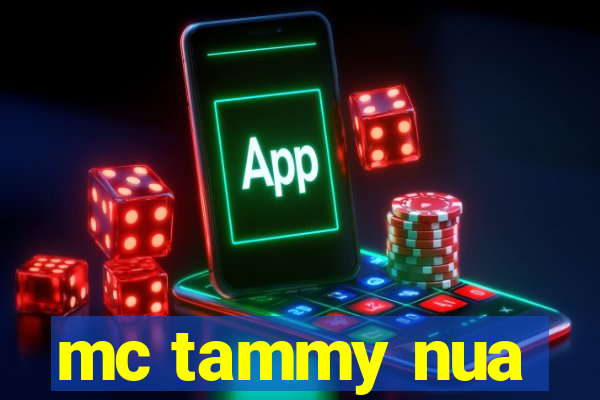 mc tammy nua